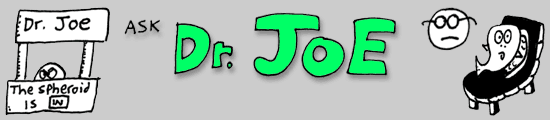 Ask Dr. Joe!